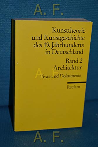 Kunsttheorie und Kunstgeschichte des 19. Jahrhunderts in Deutschland / Architektur - Hammer-Schenk, Harold