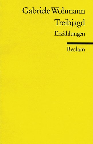 Treibjagd. Erzählungen. Mit einem Nachwort herausgegeben von Heinz Schöffler. - Wohmann, Gabriele.