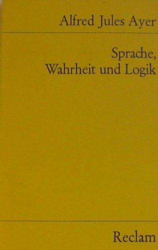 Sprache, Wahrheit und Logik - Ayer, Alfred J