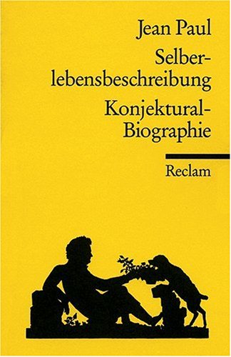 Selberlebensbeschreibung ; Konjektural-Biographie (Universalbibliothek) (German Edition) (9783150079409) by Jean Paul