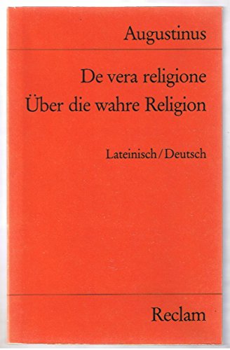 9783150079713: ber die wahre Religion. Zweisprachige Ausgabe. Lateinisch/ Deutsch.