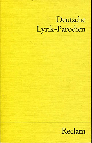 Deutsche Lyrik-Parodien aus drei Jahrhunderten. hrsg. von Theodor Verweyen u. Gunther Witting / Universal-Bibliothek ; Nr. 7975 - Verweyen, Theodor (Hrg.)