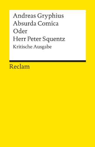 9783150079829: Absurda comica oder Herr Peter Squentz: Schimpfspiel. Kritische Ausgabe: 7982