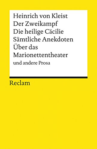 Der Zweikampf/Die Heilige Cacilie/Samtliche Anekdoten Und Andere Prosa (9783150080047) by Kleist