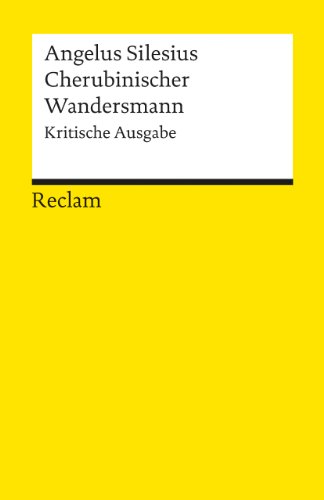 Cherubinischer Wandersmann. Kritische Ausgabe. (9783150080061) by Angelus Silesius; GnÃ¤dinger, Louise
