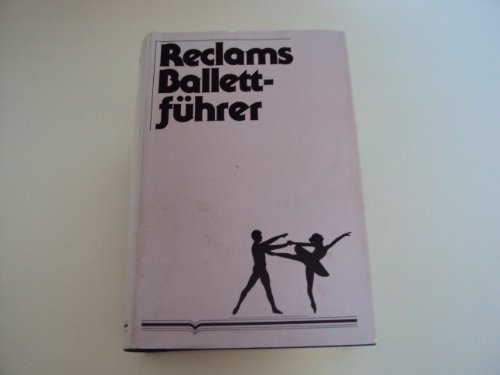 Reclams Ballettführer von Hartmut Regitz ; Otto Friedrich Regner ; Heinz-Ludwig Schneiders / Recl...