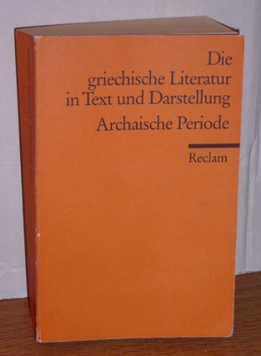 Beispielbild fr Die griechische Literatur in Text und Darstellung: Band 1: Archaische Periode zum Verkauf von medimops