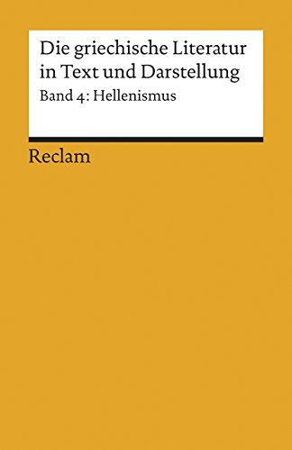 Beispielbild fr Die griechische Literatur in Text und Darstellung: Band 4: Hellenismus zum Verkauf von medimops
