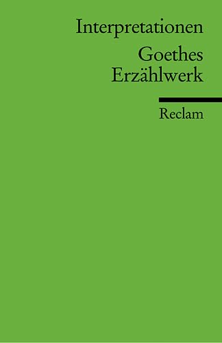 Stock image for Interpretationen: Goethes Erzhlwerk. (Lernmaterialien) for sale by MusicMagpie