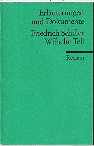 Imagen de archivo de Wilhelm Tell. Erluterungen und Dokumente von Josef Schmidt. Reclam Band 8102 a la venta por Hylaila - Online-Antiquariat