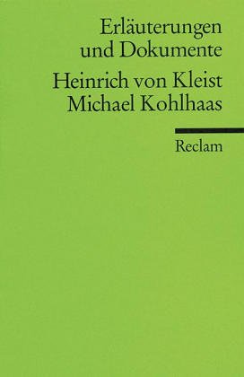 Stock image for HEINRICH VON KLEIST: MICHAEL KOHLHAAS (Erluterungen und Dokumente) for sale by German Book Center N.A. Inc.