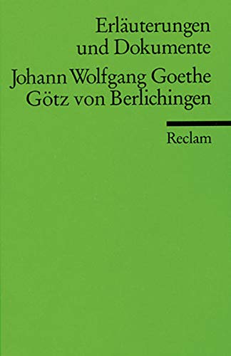 Imagen de archivo de JOHANN WOLFGANG VON GOETHE: GTZ VON BERLICHINGEN (Erluterungen und Dokumente) a la venta por German Book Center N.A. Inc.
