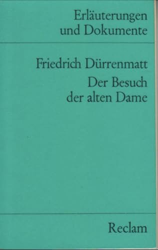 Stock image for FRIEDRICH DRRENMATT: DER BESUCH DER ALTEN DAME (Erluterungen und Dokumente) for sale by German Book Center N.A. Inc.