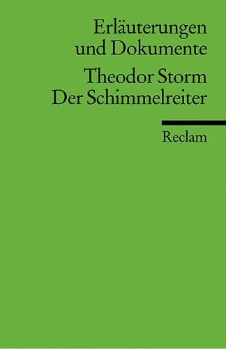 9783150081334: Theodor Storm, Der Schimmelreiter: Erl. u. Dokumente (Universal-Bibliothek ; Nr. 8133 : Erläuterungen und Dokumente) (German Edition)