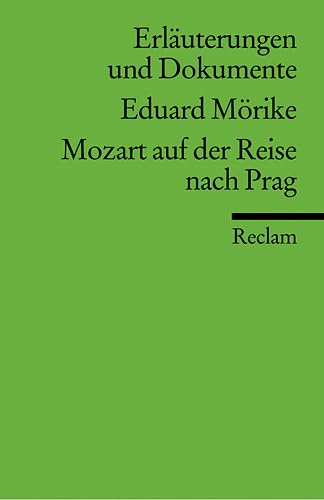 Eduard MoÌˆrike, Mozart auf der Reise nach Prag (Universal-Bibliothek ; Nr. 8135: ErlaÌˆuterungen und Dokumente) (German Edition) (9783150081358) by [???]