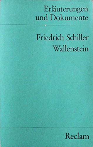 Stock image for FRIEDRICH SCHILLER: WALLENSTEIN (Erluterungen und Dokumente) for sale by German Book Center N.A. Inc.