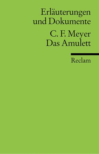 Beispielbild fr Conrad Ferdinand Meyer, Das Amulett (Universal Bibliothek ; Nr. 8140 : Erlauterungen und Dokumente) (German Edition) zum Verkauf von mountain