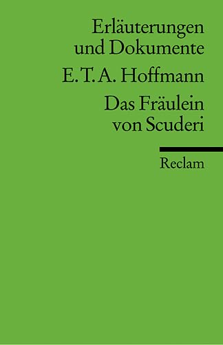Das Fräulein von Scuderi. Universal-Bibliothek ; Nr. 8142 : Erläuterungen u. Dokumente - Lindken, Hans Ulrich und E. T. A. Hoffmann