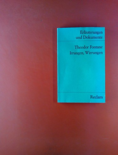 Imagen de archivo de THEODOR FONTANE: IRRUNGEN, WIRRUNGEN (Erluterungen und Dokumente) a la venta por German Book Center N.A. Inc.