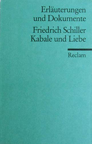 Erläuterungen und Dokumente: Friedrich Schiller - Kabale und Liebe - Friedrich Schiller