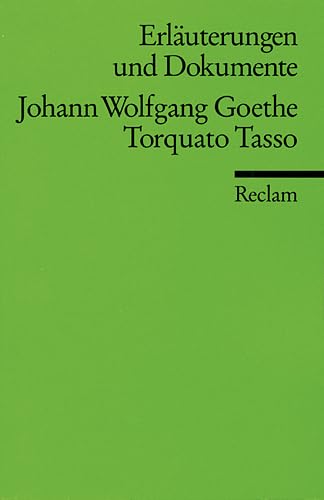 Beispielbild fr Erluterungen und Dokumente zu Johann Wolfgang Goethe: Torquato Tasso zum Verkauf von medimops