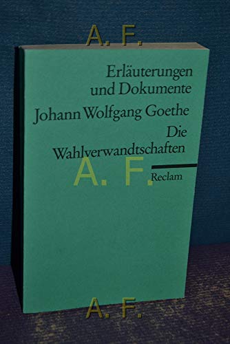 9783150081563: Erluterungen Und Dokumente Johann Wolfgang Goethe Die Wahlverwandschaften
