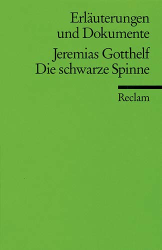 Beispielbild fr Jeremias Gotthelf: Die schwarze Spinne. Erluterungen und Dokumente zum Verkauf von medimops