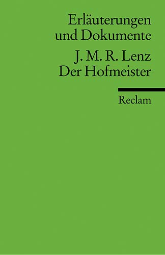 Jakob Michael Reinhold Lenz, Der Hofmeister oder Vorteile der Privaterziehung. hrsg. von Friedrich Voit / Reclams Universal-Bibliothek ; Nr. 8177 : Erläuterungen und Dokumente - Voit, Friedrich (Herausgeber) und Jakob Michael Reinhold Lenz