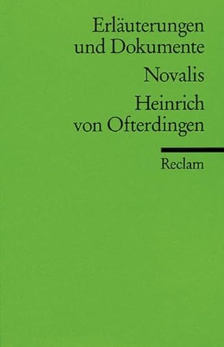 Novalis (Friedrich von Hardenberg), Heinrich von Ofterdingen. hrsg. von Ursula Ritzenhoff / Reclams Universal-Bibliothek ; Nr. 8181 : Erläuterungen und Dokumente - Ritzenhoff, Ursula (Herausgeber)