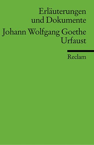 Erläuterungen und Dokumente zu Johann Wolfgang von Goethe: Urfaust - Gaier, Ulrich