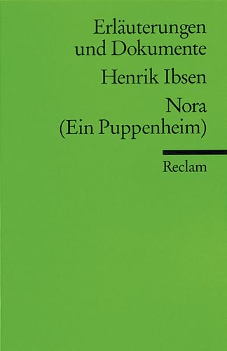 Nora (Ein Puppenheim). ErlÃ¤uterungen und Dokumente (9783150081853) by Henrik Ibsen