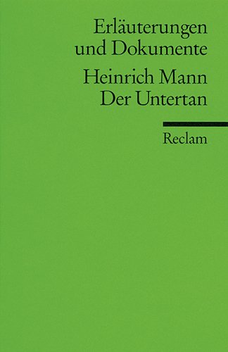 Beispielbild fr HEINRICH MANN: DER UNTERTAN (Erluterungen und Dokumente) zum Verkauf von German Book Center N.A. Inc.