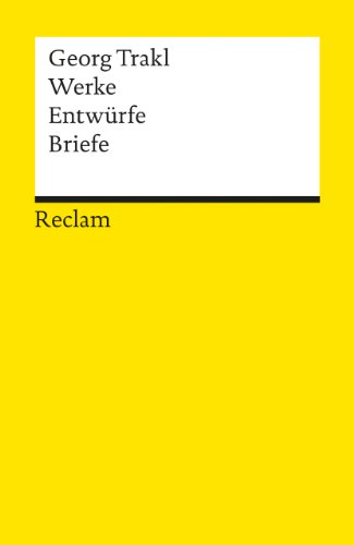 Werke, Entwürfe, Briefe (Reclams Universal-Bibliothek Nr. 8251) - Trakl, Georg