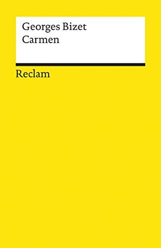 Imagen de archivo de Carmen : Oper in 4 Aufzgen. Georges Bizet. Von Henri Meilhac u. Ludovic Halvy. Nach d. Novelle von Prosper Mrime. Dt. bers. von Julius Hopp. bers. d. Dialoge von Wilhelm Zentner. Hrsg. u. eingel. von Wilhelm Zentner / Reclams Universal-Bibliothek ; Nr. 8258 a la venta por antiquariat rotschildt, Per Jendryschik
