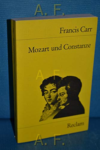 9783150082805: Mozart und Constanze. Francis Carr. Aus d. Engl. bers. u. hrsg. von Dietrich Klose / Reclams Universal-BibliothekNr. 8280