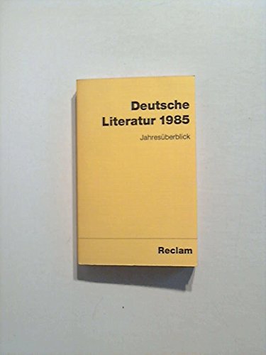 9783150082829: Deutsche Literatur 1985. Jahresberblick