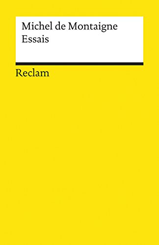 Die Essais. Ausgewählt, übertragen und eingeleitet von Arthur Franz.