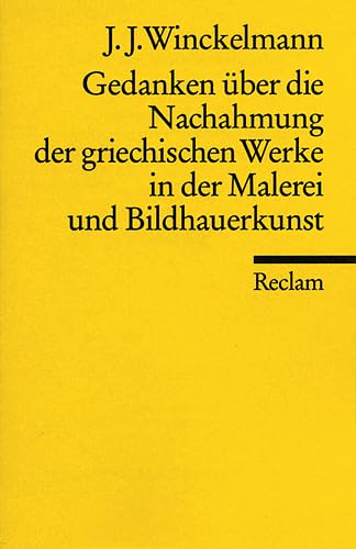 Imagen de archivo de GEDANKEN BER DIE NACHAHMUNG DER GRIECHISCHEN WERKE IN DER MALEREI UND BILDHAUERKUNST (mit SENDESCHREIBEN und ERLUTERUNG dazu) a la venta por German Book Center N.A. Inc.