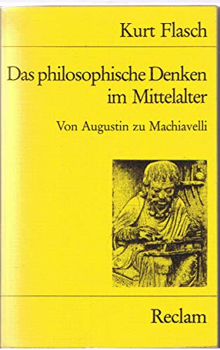 Stock image for Das philosophische Denken im Mittelalter. Von Augustin bis Machiavelli. for sale by medimops