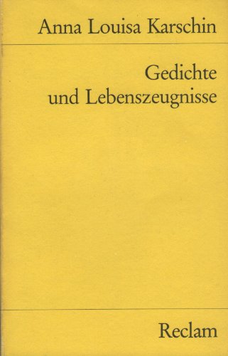 GEDICHTE UND LEBENSZEUGNISSE - Karschin, Anna Louisa