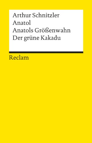 9783150083994: Anatol / Anatols Grossenwahn / Der Grune Kakadu