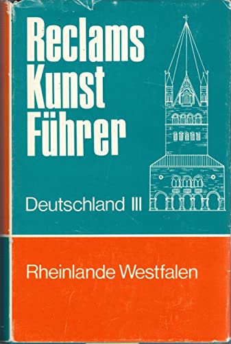 Deutschland Band III. Rheinlande und Westfalen. Baudenkmäler. - Reclams Kunstführer