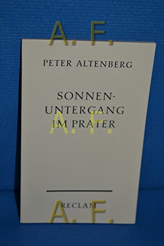 Stock image for SONNENUNTERGANG IM PRATER Fnfundfnfzig Prosastcke. for sale by German Book Center N.A. Inc.