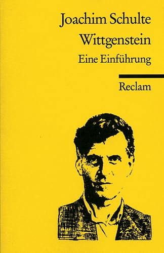 Wittgenstein : Eine Einführung. Von Joachim Schulte. Reclams Universal-Bibliothek ; Nr. 8564. - Schulte, Joachim und Ludwig Wittgenstein