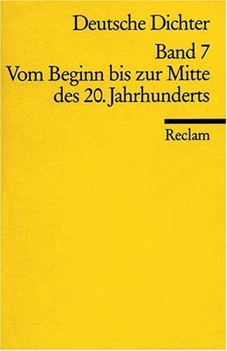Stock image for Deutsche Dichter Bd. 7. Vom Beginn bis zur Mitte des 20. Jahrhunderts. for sale by Antiquariat Eule