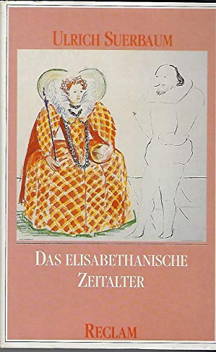 Das elisabethanische Zeitalter. Reclams Universal-Bibliothek ; Nr. 8622 - Suerbaum, Ulrich