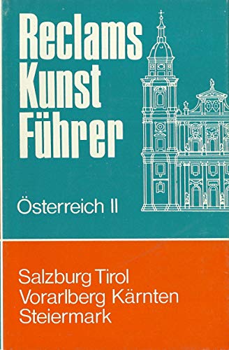 Stock image for Reclam Kunstfhrer. Salzburg, Tirol, Vorarlberg, Krnten, Steiermark. Baudenkmler. (Bd. II) for sale by medimops