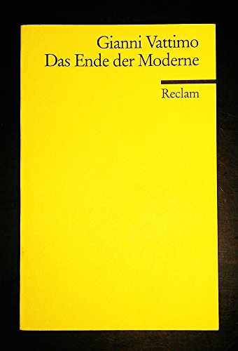 Das Ende der Moderne. (9783150086247) by Vattimo, Gianni; Capurro, Rafael