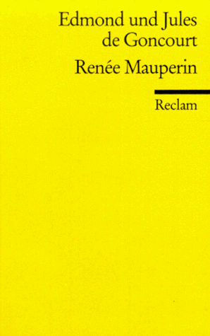 Stock image for Rene Mauperin. Edmond de Goncourt ; Jules de Goncourt. [bers. u. hrsg. von Elisabeth Kuhs] / Reclams Universal-Bibliothek ; Nr. 8625 for sale by antiquariat rotschildt, Per Jendryschik
