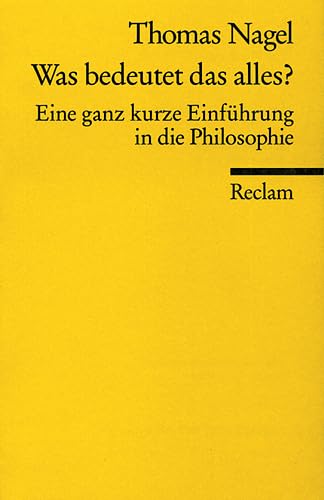 Beispielbild fr WAS BEDEUTET DAS ALLES? Eine ganz kurze Einfhrung in die Philosophie. zum Verkauf von German Book Center N.A. Inc.